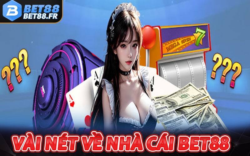 Vài nét sơ lược về sân chơi cá cược bet88 