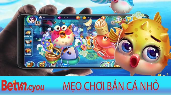 Mẹo chơi Bắn Cá Nhỏ